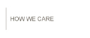 How we care